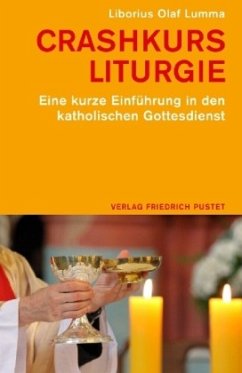 Crashkurs Liturgie - Lumma, Liborius Olaf