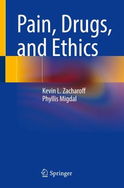 Pain, Drugs, and Ethics - Zacharoff, Kevin L.;Migdal, Phyllis