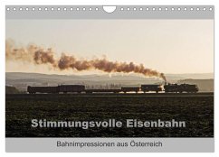 Stimmungsvolle Eisenbahn ¿ Bahnimpressionen aus Österreich (Wandkalender 2025 DIN A4 quer), CALVENDO Monatskalender