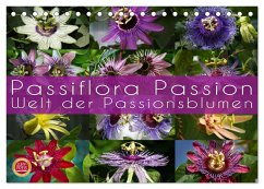 Passiflora Passion - Welt der Passionsblumen (Tischkalender 2025 DIN A5 quer), CALVENDO Monatskalender - Cross, Martina