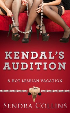 Kendal's Audition- A Hot Lesbian Vacation (eBook, ePUB) Cover Kendal's Audition- A Hot Lesbian Vacation (eBook, ePUB)