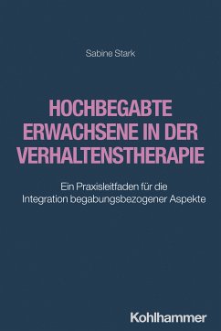 Hochbegabte Erwachsene in der Verhaltenstherapie (eBook, ePUB) - Stark, Sabine