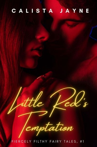 Little Red's Temptation (Fiercely Filthy Fairy Tales, #1) (eBook, ePUB) Little Red's Temptation (Fiercely Filthy Fairy Tales, #1) (eBook, ePUB)