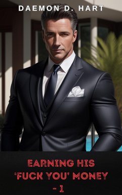 Cover Earning His 'Fuck You' Money - 1 (The Used Boy, #6) (eBook, ePUB)