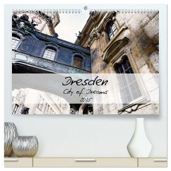 Dresden / City of Dreams (hochwertiger Premium Wandkalender 2025 DIN A2 quer), Kunstdruck in Hochglanz