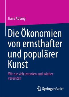 Die Ökonomien von ernsthafter und populärer Kunst - Abbing, Hans