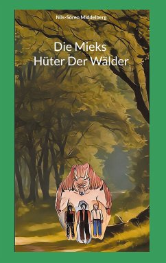 Die Mieks Hüter Der Wälder (eBook, ePUB) - Middelberg, Nils-Sören