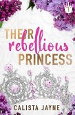 Their Rebellious Princess (eBook, ePUB) Their Rebellious Princess (eBook, ePUB)