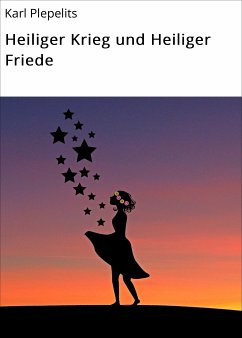 Heiliger Krieg und Heiliger Friede (eBook, ePUB) - Plepelits, Karl