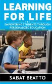 Learning For Life: Empowering Students Through Personalized Education (eBook, ePUB) Learning For Life: Empowering Students Through Personalized Education (eBook, ePUB)