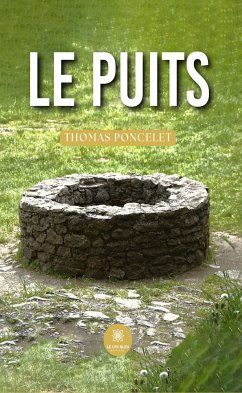 Le puits (eBook, ePUB) - Poncelet, Thomas