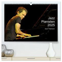 Jazz Pianisten 2025 (hochwertiger Premium Wandkalender 2025 DIN A2 quer), Kunstdruck in Hochglanz - Calvendo;Thielmann, Essen, Sven