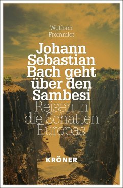 Johann Sebastian Bach geht über den Sambesi - Frommlet, Wolfram