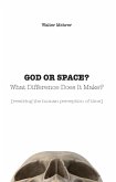 God or space? What difference does it make? [rewiring the human perception of time] (eBook, ePUB)