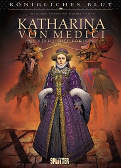Königliches Blut: Katharina von Medici (eBook, PDF) - Mogavino, Simona; Delalande, Arnaud