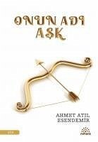 Onun Adi Ask - Atil Esendemir, Ahmet