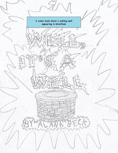 Well, It's A Well (A comic book about a wishing well appearing in Grantham) - Beck, Alana