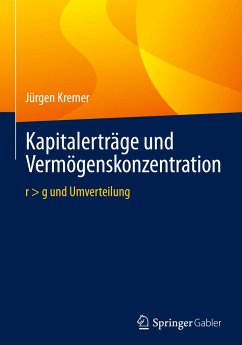 Kapitalerträge und Vermögenskonzentration - Kremer, Jürgen