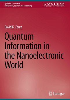 Quantum Information in the Nanoelectronic World - Ferry, David K.