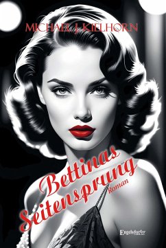 Bettinas Seitensprung - Kielhorn, Michael J.