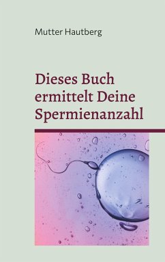 Dieses Buch ermittelt Deine Spermienanzahl - Hautberg, Mutter