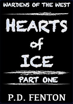 Hearts of Ice: Part One (Wardens of the West, #1) (eBook, ePUB) - Fenton, Pd