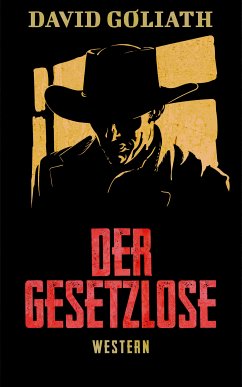 Der Gesetzlose (eBook, ePUB) - Goliath, David