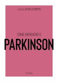 Coleção Saúde da Mente - Como enfrentar o Parkinson (eBook, ePUB)