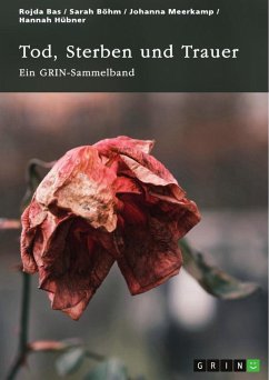 Tod, Sterben und Trauer. Geschlechtsspezifische Unterschiede und kindliches Erleben - Bas, Rojda; Böhm, Sarah; Meerkamp, Johanna; Hübner, Hannah