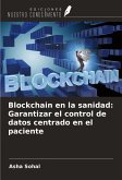 Blockchain en la sanidad: Garantizar el control de datos centrado en el paciente