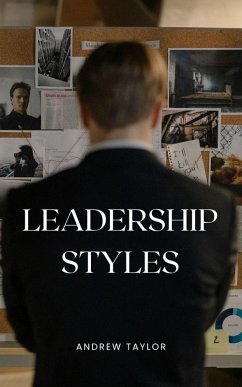 Leadership Styles (Millionaire Entrepreneurs, #1) (eBook, ePUB) - Taylor, Andrew