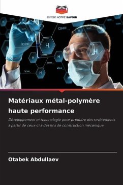 Matériaux métal-polymère haute performance - Abdullaev, Otabek