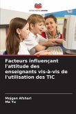 Facteurs influençant l'attitude des enseignants vis-à-vis de l'utilisation des TIC