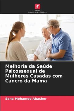 Melhoria da Saúde Psicossexual de Mulheres Casadas com Cancro da Mama - Mohamed Abasher, Sana