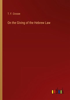On the Giving of the Hebrew Law - Crosse, T. F.