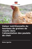 Valeur nutritionnelle du tourteau de graines de roselle dans l'alimentation des poulets de chair