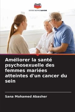 Améliorer la santé psychosexuelle des femmes mariées atteintes d'un cancer du sein - Mohamed Abasher, Sana