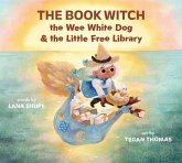 The Book Witch, the Wee White Dog, and the Little Free Library