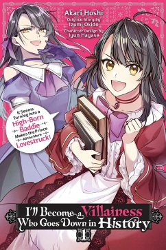 I'll Become a Villainess Who Goes Down in History, Vol. 1 - Hoshi, Akari; Okido, Izumi; Hayase, Jyun