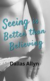 Seeing is Better than Believing (Resort Stories, #5) (eBook, ePUB) Seeing is Better than Believing (Resort Stories, #5) (eBook, ePUB)