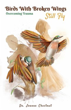 Birds with Broken Wings Still Fly - Chestnut, Joanne