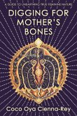 Digging for Mother's Bones Digging for Mother's Bones