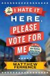 I Hate It Here, Please Vote for Me - Bild 1