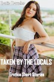 Taken by the Locals: Erotica Short Stories (eBook, ePUB)