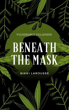Cover Beneath the Mask (Vulnerable Villainess, #0) (eBook, ePUB)