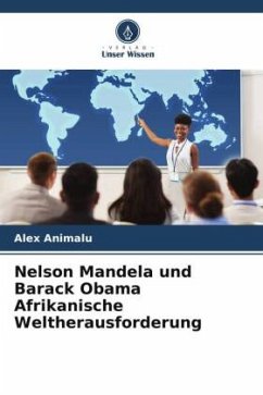 Nelson Mandela und Barack Obama Afrikanische Weltherausforderung - Animalu, Alex