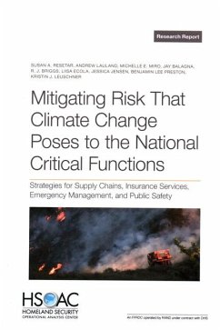 Mitigating Risk That Climate Change Poses to the National Critical Functions - Resetar, Susan A; Lauland, Andrew; Miro, Michelle E; Balagna, Jay; Briggs, R J; Ecola, Liisa; Jensen, Jessica; Preston, Benjamin Lee; Leuschner, Kristin J