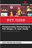 Relationship Marketing in Pet Shops: A case study