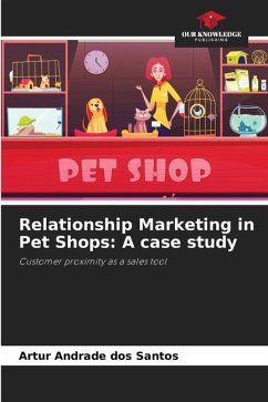 Relationship Marketing in Pet Shops: A case study - Andrade dos Santos, Artur