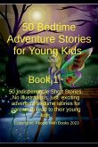 50 Bedtime Adventure Stories for Young Kids Book 1